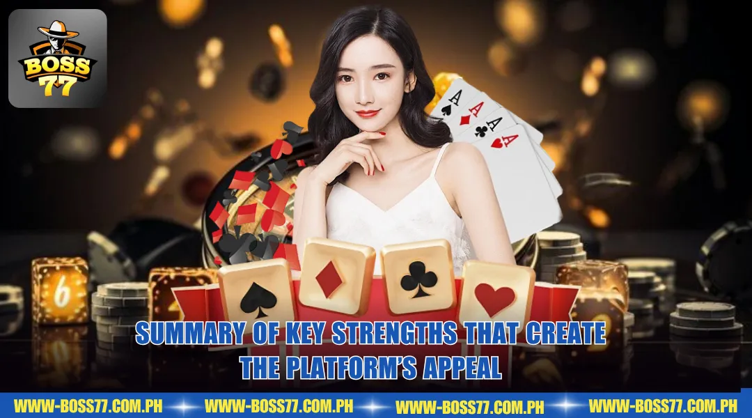 Summary of key strengths that create the platform’s appeal
