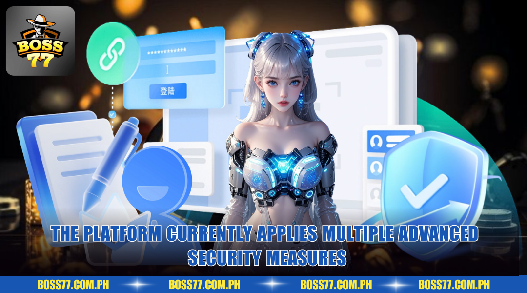 The platform currently applies multiple advanced security measures
