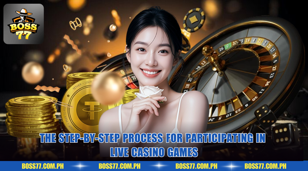 The step-by-step process for participating in live casino games