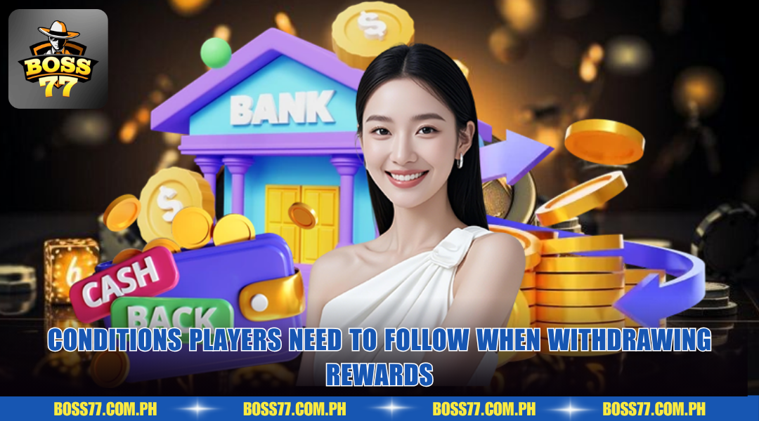 Conditions players need to follow when withdrawing rewards