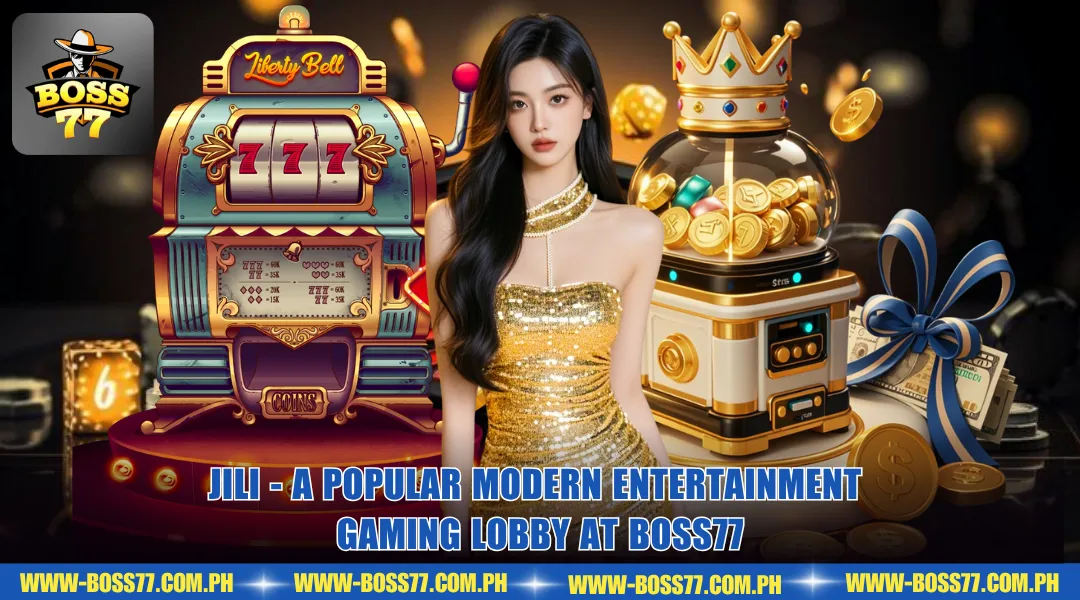 JILI - A Popular Modern Entertainment Gaming Lobby At BOSS77