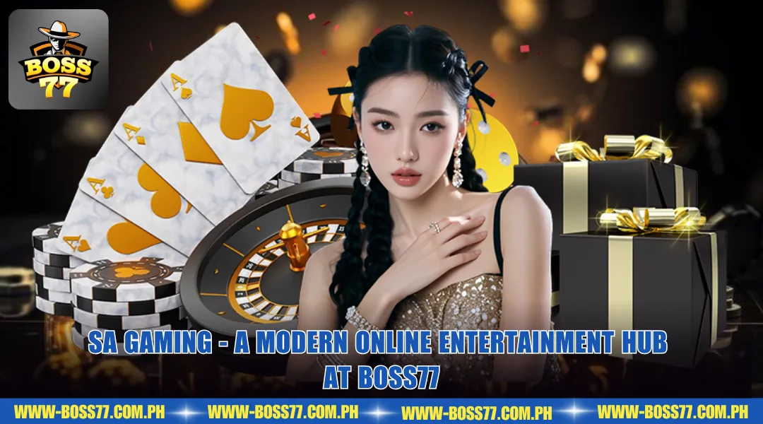 SA Gaming - A Modern Online Entertainment Hub At BOSS77