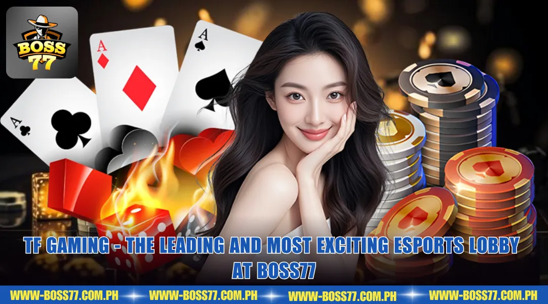 TF Gaming - The Leading And Most Exciting Esports Lobby At BOSS77